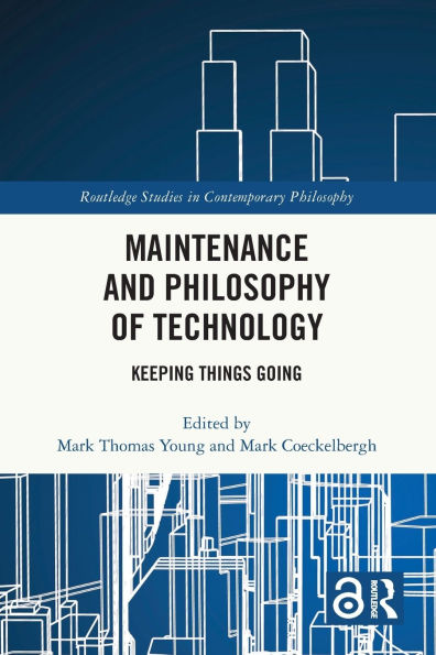 Maintenance and Philosophy of Technology: Keeping Things Going