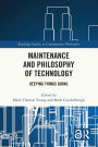 Maintenance and Philosophy of Technology: Keeping Things Going