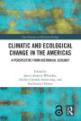 Climatic and Ecological Change in the Americas: A Perspective from Historical Ecology