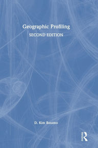 Title: Geographic Profiling, Author: D. Kim Rossmo