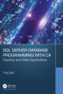 SQL Server Database Programming with C#: Desktop and Web Applications