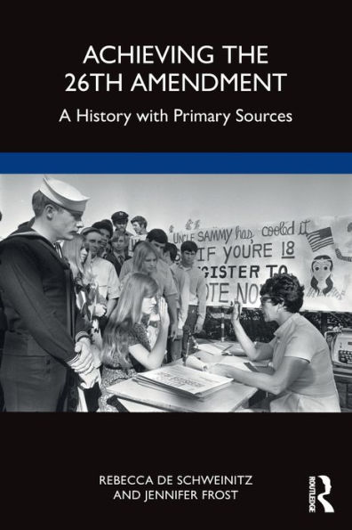 Achieving the 26th Amendment: A History with Primary Sources