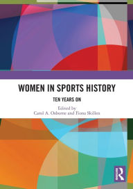 Title: Women in Sports History: Ten Years On, Author: Carol A. Osborne