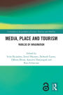 Media, Place and Tourism: Worlds of Imagination