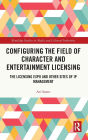 Configuring the Field of Character and Entertainment Licensing: The Licensing Expo and Other Sites of IP Management
