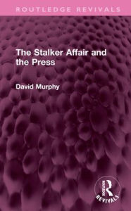 Title: The Stalker Affair and the Press, Author: David Murphy