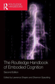 Title: The Routledge Handbook of Embodied Cognition, Author: Lawrence Shapiro