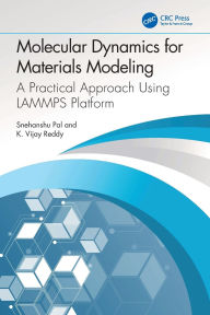 Title: Molecular Dynamics for Materials Modeling: A Practical Approach Using LAMMPS Platform, Author: Snehanshu Pal