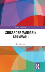 Title: Singapore Mandarin Grammar I, Author: Lu Jianming