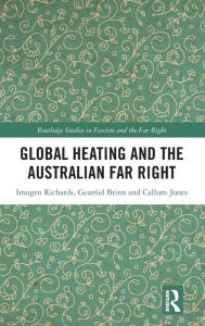 Title: Global Heating and the Australian Far Right, Author: Imogen Richards