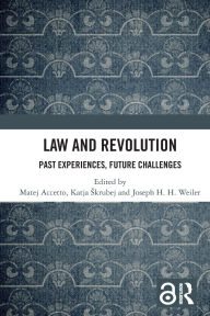 Title: Law and Revolution: Past Experiences, Future Challenges, Author: Matej Accetto