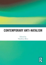 Title: Contemporary Anti-Natalism, Author: Thaddeus Metz