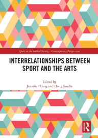 Title: Interrelationships Between Sport and the Arts, Author: Jonathan Long
