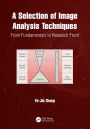 A Selection of Image Analysis Techniques: From Fundamental to Research Front