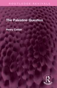 Title: The Palestine Question, Author: Henry Cattan