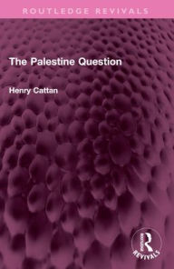 Title: The Palestine Question, Author: Henry Cattan