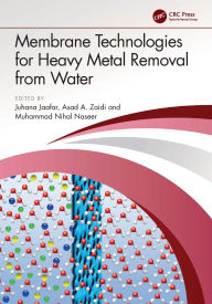Title: Membrane Technologies for Heavy Metal Removal from Water, Author: Juhana Jaafar
