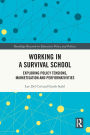 Working in a Survival School: Exploring Policy Tensions, Marketisation and Performativities
