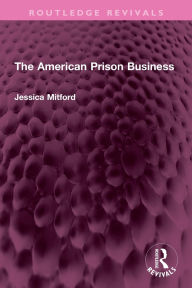 Title: The American Prison Business, Author: Jessica Mitford