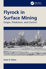 Title: Flyrock in Surface Mining: Origin, Prediction, and Control, Author: Autar K. Raina