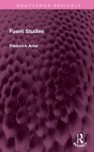 Title: Fuseli Studies, Author: Frederick Antal