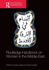 Title: Routledge Handbook on Women in the Middle East, Author: Suad Joseph