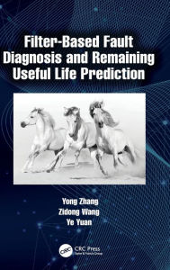 Title: Filter-Based Fault Diagnosis and Remaining Useful Life Prediction, Author: Yong Zhang