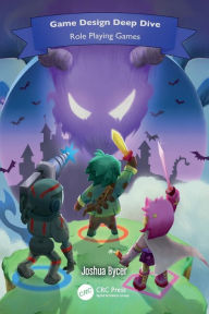 Title: Game Design Deep Dive: Role Playing Games, Author: Joshua Bycer