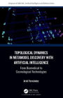 Topological Dynamics in Metamodel Discovery with Artificial Intelligence: From Biomedical to Cosmological Technologies