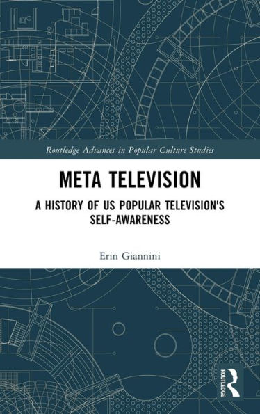 Meta Television: A History of US Popular Television's Self-Awareness