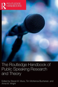 Title: The Routledge Handbook of Public Speaking Research and Theory, Author: Stevie M. Munz