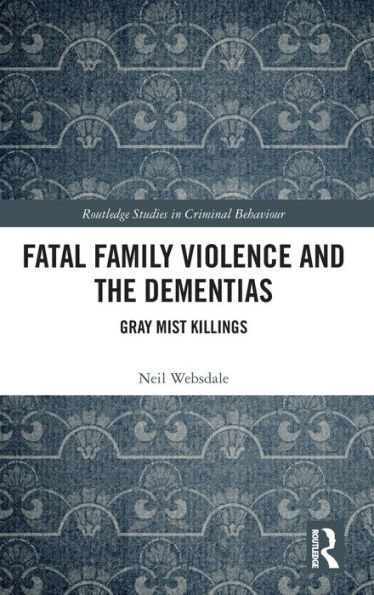Fatal Family Violence and the Dementias: Gray Mist Killings