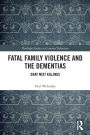 Fatal Family Violence and the Dementias: Gray Mist Killings