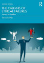 The Origins of Ethical Failures: Lessons for Leaders