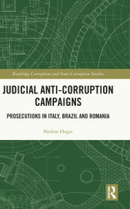 Title: Judicial Anti-Corruption Campaigns: Prosecutions in Italy, Brazil and Romania, Author: Nedim Hogic