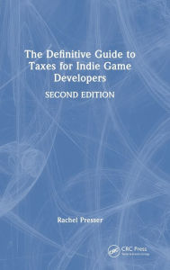 Title: The Definitive Guide to Taxes for Indie Game Developers, Author: Rachel Presser