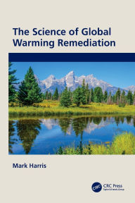 Title: The Science of Global Warming Remediation, Author: Mark Harris