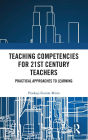 Teaching Competencies for 21st Century Teachers: Practical Approaches to Learning