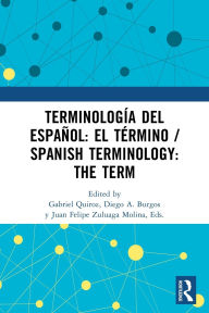 Title: Terminología del español: el término / Spanish Terminology: The Term, Author: Gabriel Quiroz