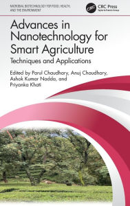 Title: Advances in Nanotechnology for Smart Agriculture: Techniques and Applications, Author: Parul Chaudhary