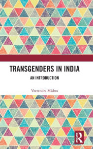 Title: Transgenders in India: An Introduction, Author: Veerendra Mishra