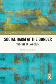Title: Social Harm at the Border: The Case of Lampedusa, Author: Francesca Soliman