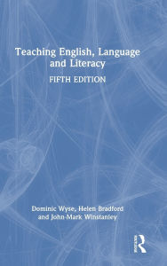Title: Teaching English, Language and Literacy, Author: Dominic Wyse