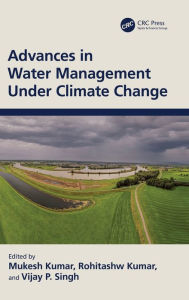 Title: Advances in Water Management Under Climate Change, Author: Mukesh Kumar