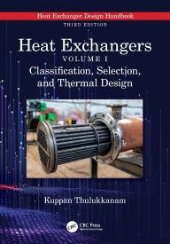 Title: Heat Exchangers: Classification, Selection, and Thermal Design, Author: Kuppan Thulukkanam