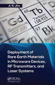 Title: Deployment of Rare Earth Materials in Microware Devices, RF Transmitters, and Laser Systems, Author: Ph.D. Jha