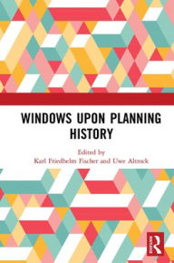 Title: Windows Upon Planning History, Author: Karl Friedhelm Fischer