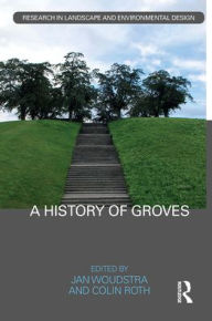 Title: A History of Groves, Author: Jan Woudstra