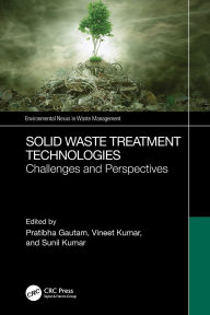 Title: Solid Waste Treatment Technologies: Challenges and Perspectives, Author: Pratibha Gautam