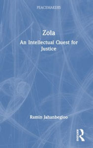 Title: Zola: An Intellectual Quest for Justice, Author: Ramin Jahanbegloo